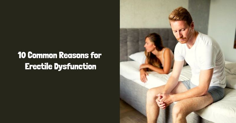 Reasons for Erectile Dysfunction